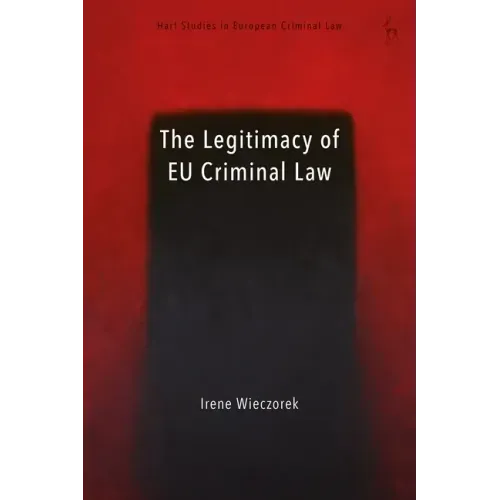 The Legitimacy of EU Criminal Law