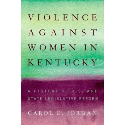 Violence Against Women in Kentucky: A History of U.S. and State Legislative Reform