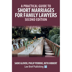 A Practical Guide to Short Marriages for Family Lawyers - Second Edition - Paperback
