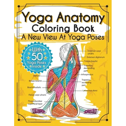 Yoga Anatomy Coloring Book: A New View At Yoga Poses