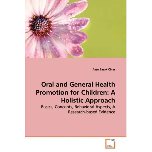 Oral and General Health Promotion for Children: A Holistic Approach