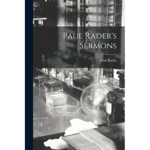 Paul Rader's Sermons - Paperback