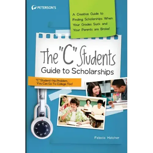 The C Students Guide to Scholarships