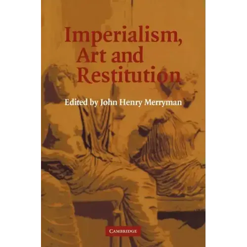 Imperialism, Art and Restitution