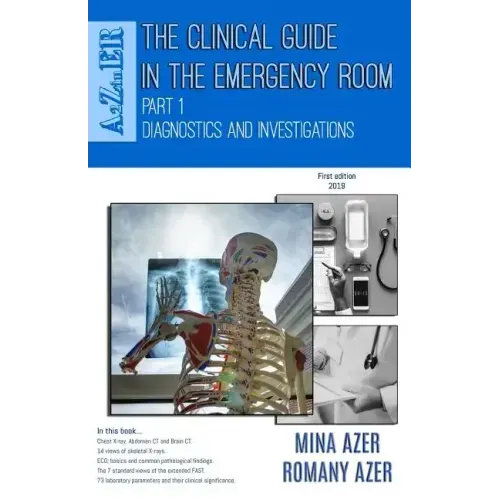 The Clinical Guide in the Emergency Room: Part 1: Diagnostics and Investigations