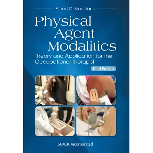 Physical Agent Modalities: Theory and Application for the Occupational Therapist