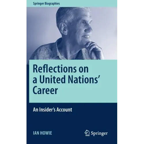 Reflections on a United Nations' Career: An Insider's Account