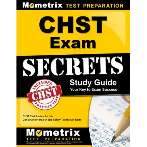 Chst Exam Secrets Study Guide: Chst Test Review for the Construction Health and Safety Technician Exam
