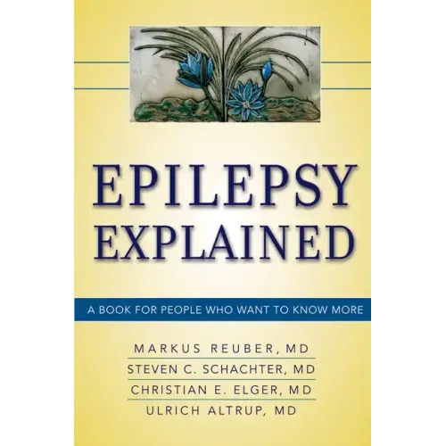 Epilepsy Explained: A Book for People Who Want to Know More