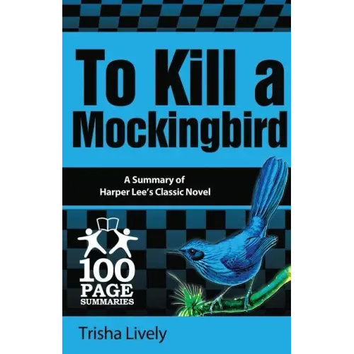 To Kill a Mockingbird: 100 Page Summary