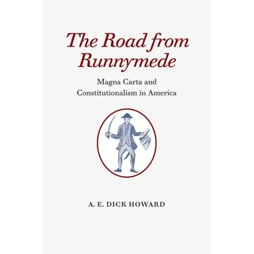The Road from Runnymede: Magna Carta and Constitutionalism in America