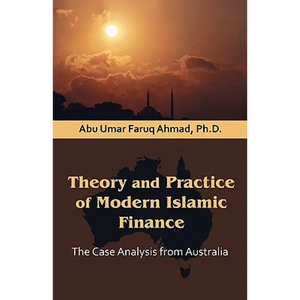 Theory and Practice of Modern Islamic Finance: The Case Analysis from Australia - Paperback