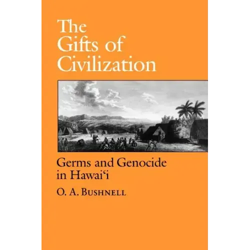 The Gifts of Civilization: Germs and Genocide in Hawaii