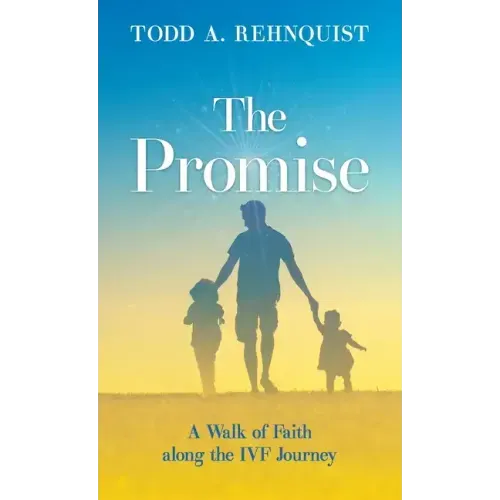 The Promise: A walk of faith along the IVF journey