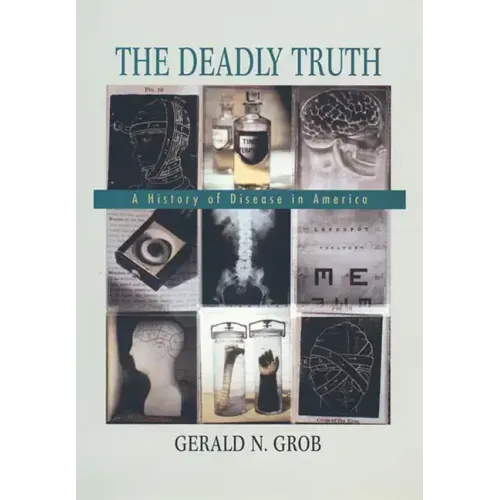 The Deadly Truth: A History of Disease in America