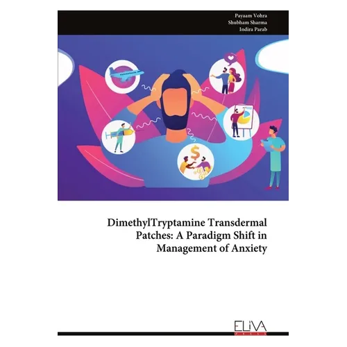 DimethylTryptamine Transdermal Patches: A Paradigm Shift in Management of Anxiety