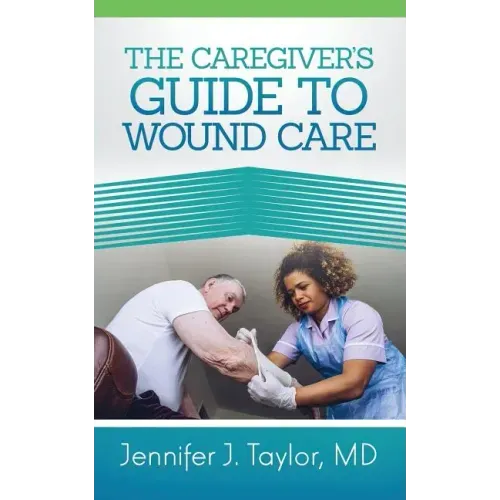 A Caregiver's Guide to Wound Care