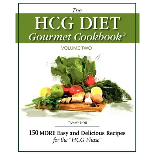 The Hcg Diet Gourmet Cookbook Volume Two