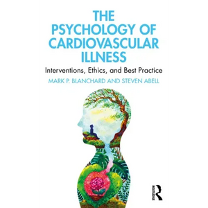 The Psychology of Cardiovascular Illness: Interventions, Ethics, and Best Practice - Paperback
