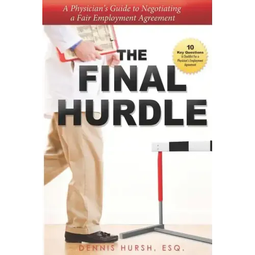 The Final Hurdle: A Physician's Guide to Negotiating a Fair Employment Agreement