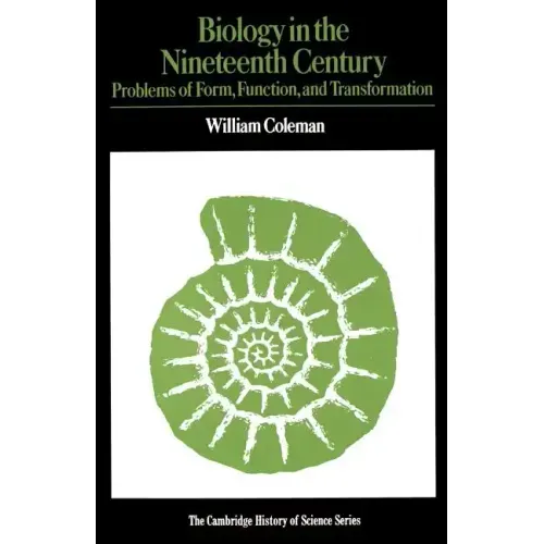 Biology in the Nineteenth Century: Problems of Form, Function and Transformation