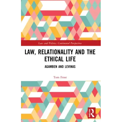 Law, Relationality and the Ethical Life: Agamben and Levinas