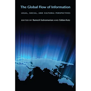 The Global Flow of Information: Legal, Social, and Cultural Perspectives - Hardcover