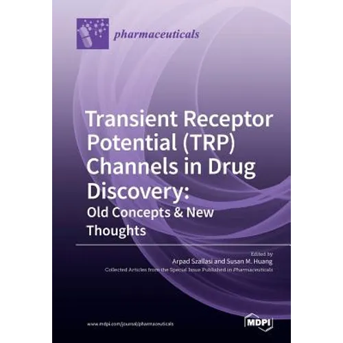 Transient Receptor Potential (TRP) Channels in Drug Discovery: Old Concepts & New Thoughts