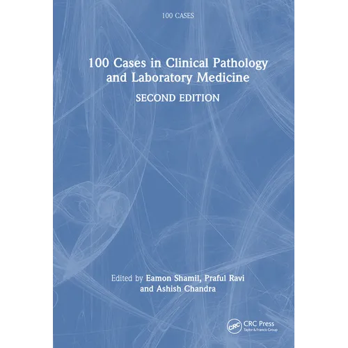 100 Cases in Clinical Pathology and Laboratory Medicine