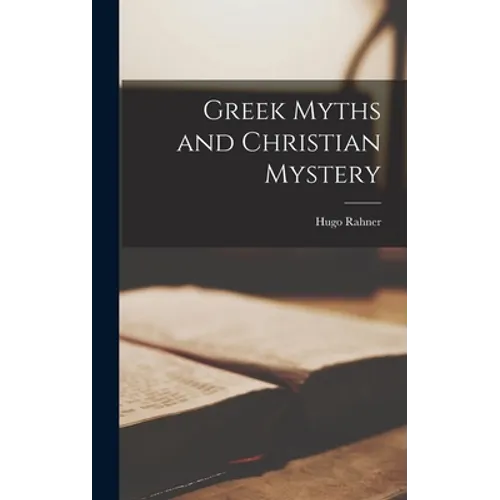 Greek Myths and Christian Mystery