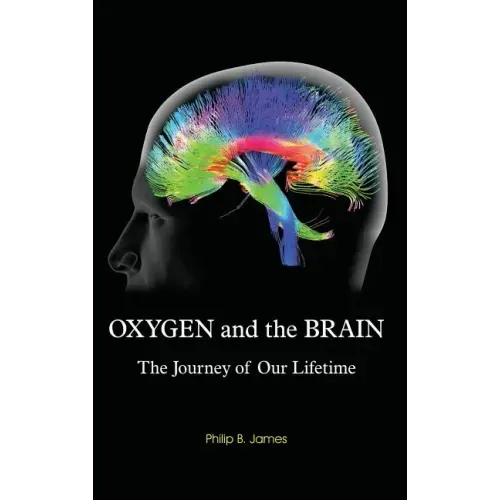Oxygen and the Brain: The Journey of Our Lifetime
