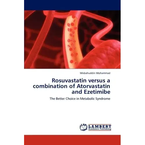 Rosuvastatin versus a combination of Atorvastatin and Ezetimibe