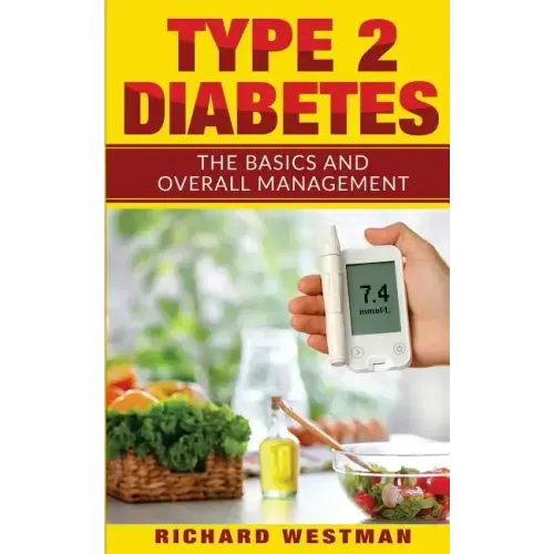 Type 2 Diabetes: The Basics and Overall Management