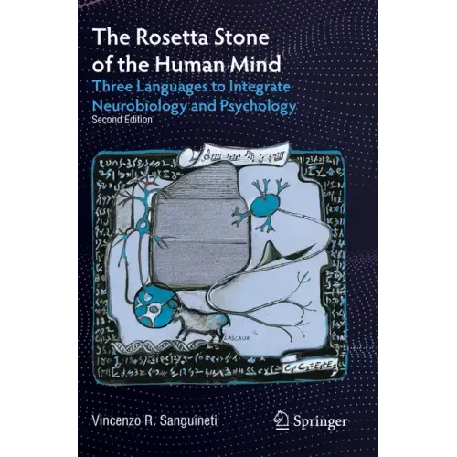 The Rosetta Stone of the Human Mind: Three Languages to Integrate Neurobiology and Psychology