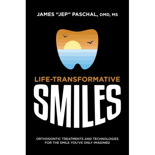 Life Transformative Smiles: Orthodontic Treatments and Technologies for the Smile You've Only Imagined