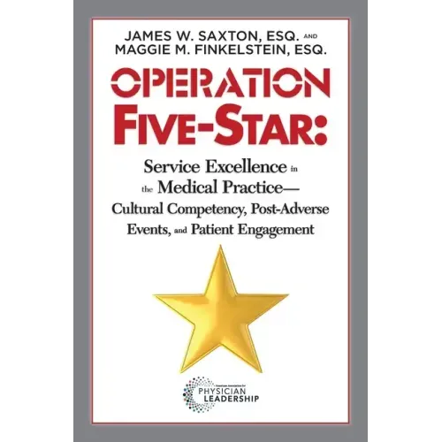 Operation Five-Star: Service Excellence in the Medical Practice - Cultural Competency, Post-Adverse Events, and Patient Engagement