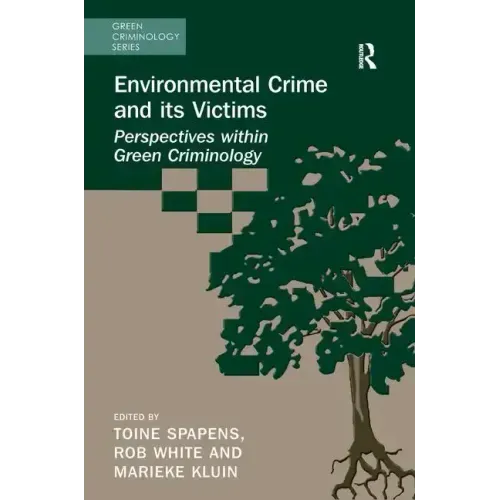 Environmental Crime and Its Victims: Perspectives Within Green Criminology