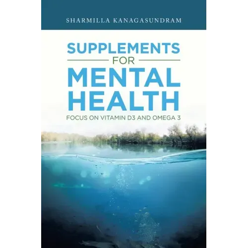 Supplements for Mental Health: Focus on Vitamin D3 and Omega 3