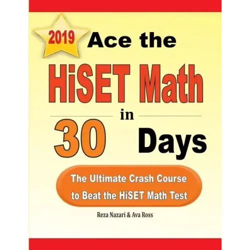 Ace the HiSET Math in 30 Days: The Ultimate Crash Course to Beat the HiSET Math Test