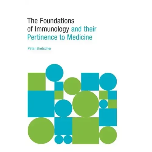 The Foundations of Immunology and their Pertinence to Medicine