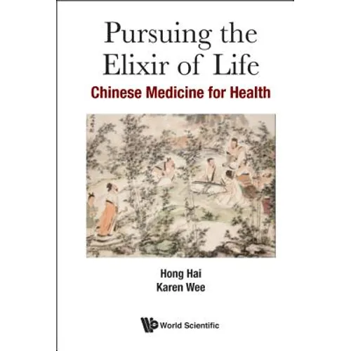Pursuing the Elixir of Life: Chinese Medicine for Health