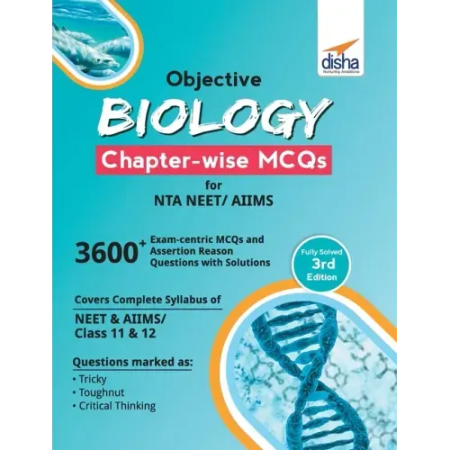 Objective Biology Chapter-wise MCQs for NTA NEET/ AIIMS 3rd Edition