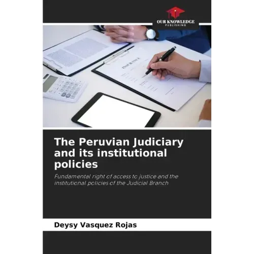 The Peruvian Judiciary and its institutional policies