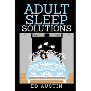 Adult Sleep Solutions: Insomnia Solutions (100% Natural), How To Overcome & Reduce Stress & Anxiety, Effective Method, Without Drugs, Sleeple - Paperback