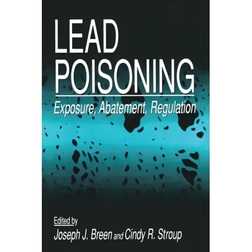 Lead Poisoning: Exposure, Abatement, Regulation