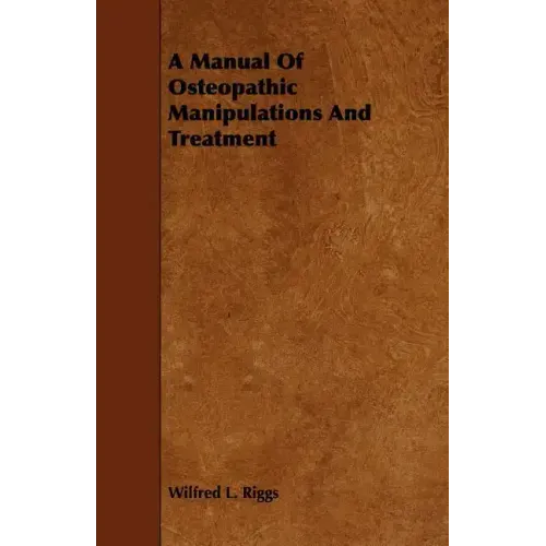 A Manual Of Osteopathic Manipulations And Treatment