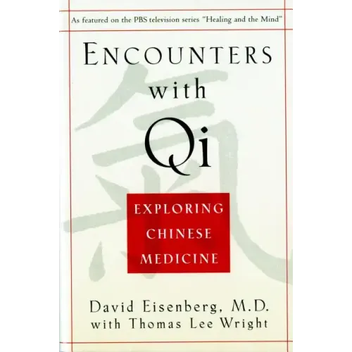 Encounters with Qi: Exploring Chinese Medicine, Updated and Revised
