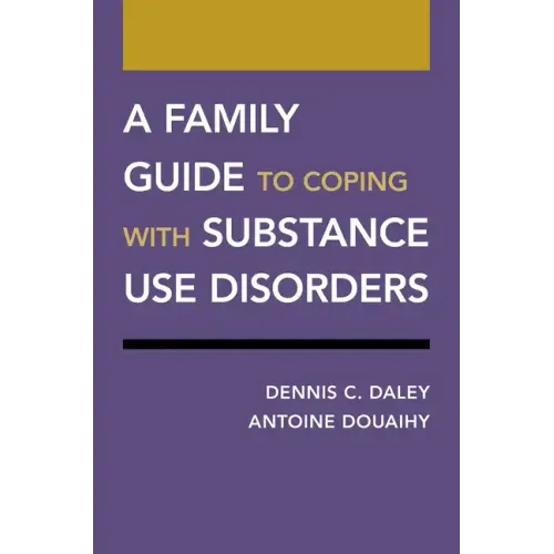 A Family Guide to Coping with Substance Use Disorders