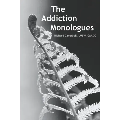 The Addiction Monologues: What mom never told you about addiction! In fact, what no one ever told you about addiction. A never-before-seen look