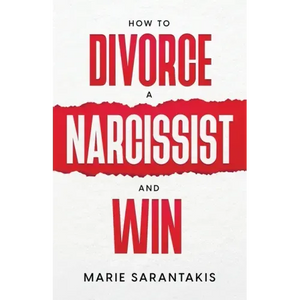 How to Divorce a Narcissist and Win - Paperback